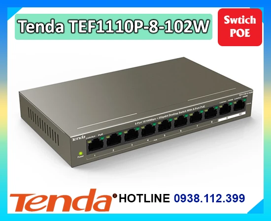 Tenda TEF1110P-8-102W,Bán Sỉ ,Tenda TEF1110P-8-102W Bán Sỉ,Giá Bán Tenda TEF1110P-8-102W,Nơi bán Tenda TEF1110P-8-102W,thông số Tenda TEF1110P-8-102W,Tenda TEF1110P-8-102W Tốt nhất,Tenda TEF1110P-8-102W Giá Khuyến Mãi