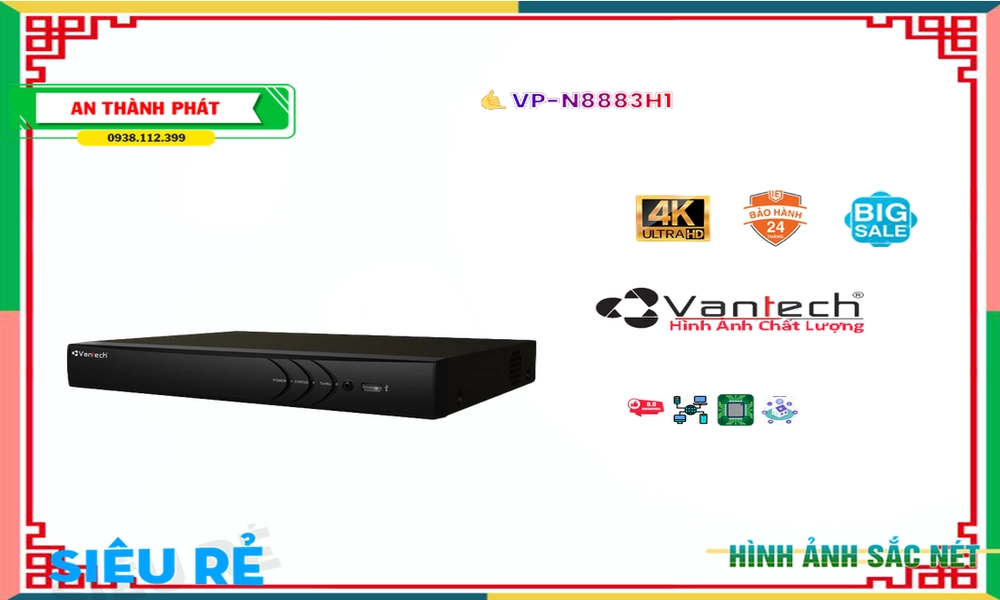 VP-N8883H1 Đầu Ghi VanTech,thông số VP-N8883H1,VP N8883H1,chức năng VP-N8883H1,VP-N8883H1 Công Nghệ Mới,VP-N8883H1 mới,Bán giá rẻ VP-N8883H1,Giá VP-N8883H1,phân phối VP-N8883H1,VP-N8883H1 Bán Giá Rẻ,VP-N8883H1 Đang giảm giá,VP-N8883H1 giá hấp dẫn,Giá Bán VP-N8883H1,Nơi Lắp VP-N8883H1