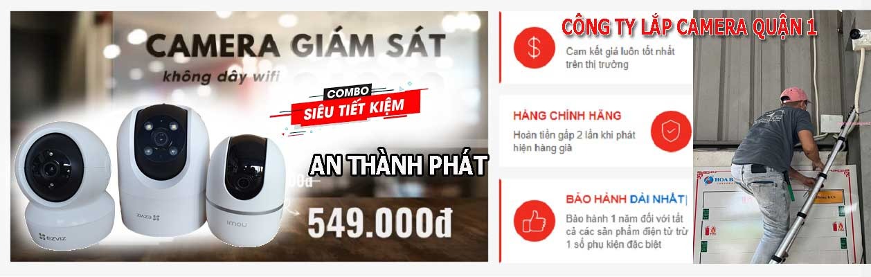 LẮP CAMERA QUAN SÁT QUẬN 1 GIÁ RẺ CHÍNH HÃNG